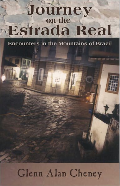 Journey on the Estrada Real: Encounters in the Mountains of Brazil