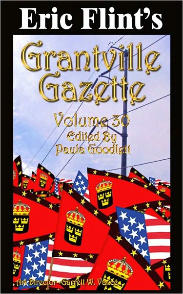 Eric Flint's Grantville Gazette Volume 30