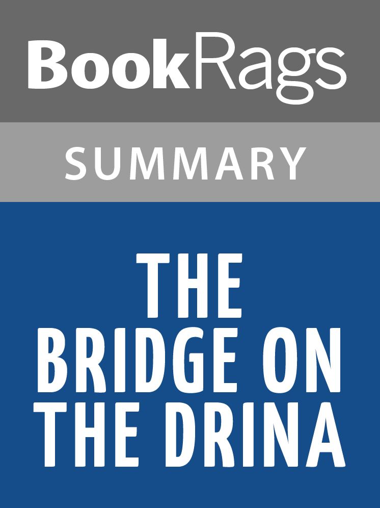 The Bridge on the Drina by Ivo Andric l Summary & Study Guide