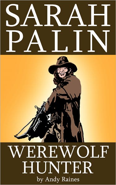 Sarah Palin Werewolf Hunter