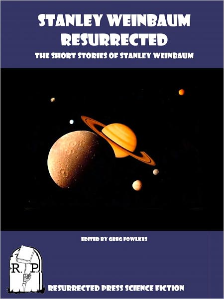 Stanley Weinbaum Resurrected: The Short Stories of Stanley Weinbaum