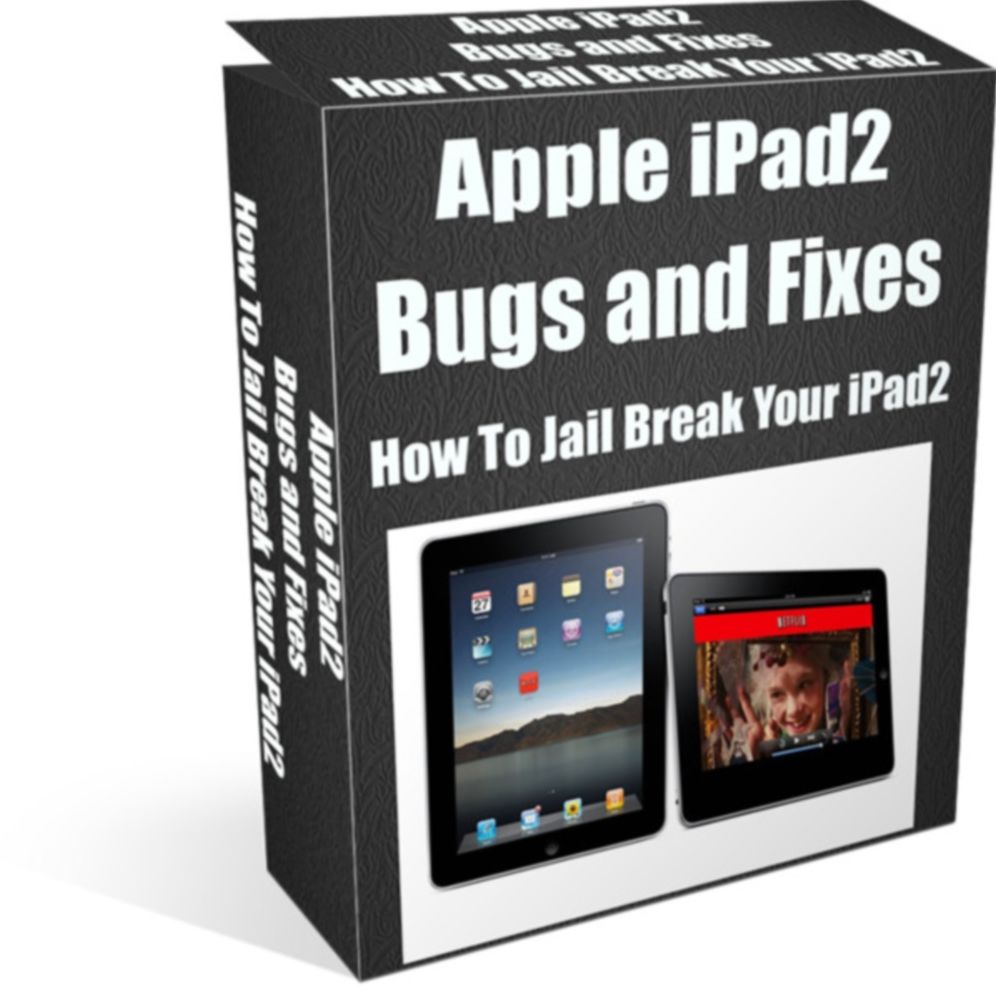 Apple iPad2-Bugs and Fixes How To Jail Break Your iPad2