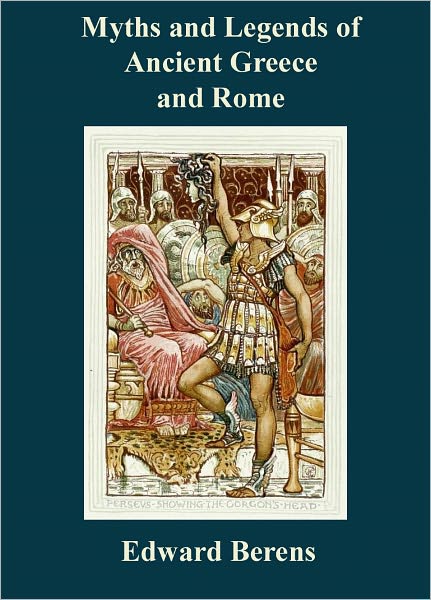 Myths and Legends of Ancient Greece and Rome + FREE Book "ROMAN ANTIQUITIES, AND ANCIENT MYTHOLOGY"