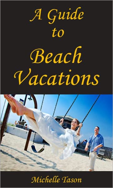 A Guide To Beach Vacations