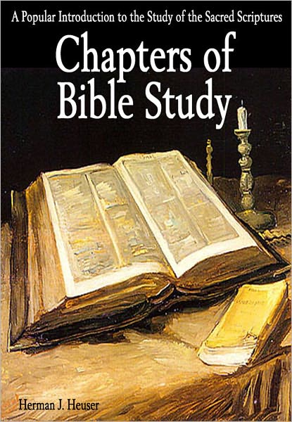 Chapters of Bible Study: A Popular Introduction to the Study of The Sacred Scriptures