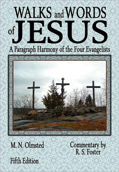 Walks and Words of Jesus: A Paragraph Harmony of the Four Evangelists