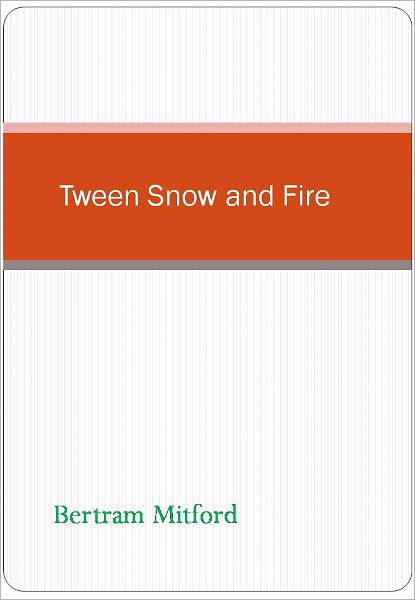 Tween Snow and Fire