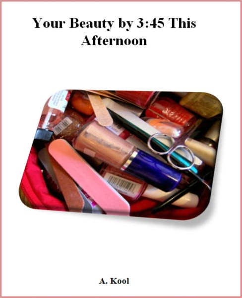 Your Beauty By 3:45 This Afternoon
