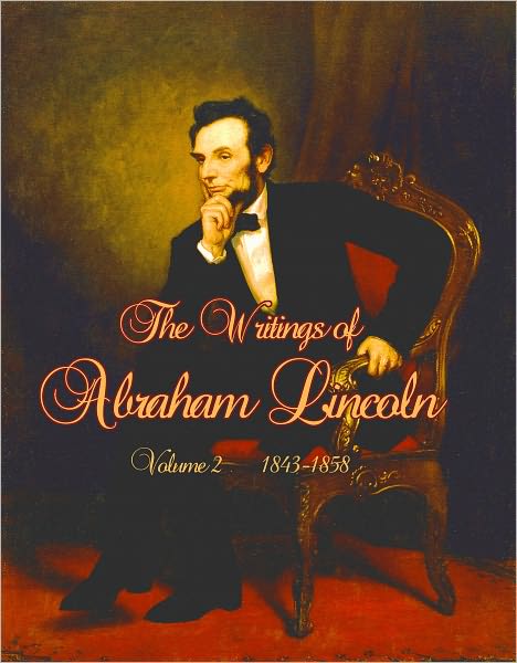 The Writings of Abraham Lincoln