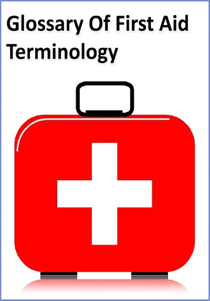 Glossary of First Aid Terminology