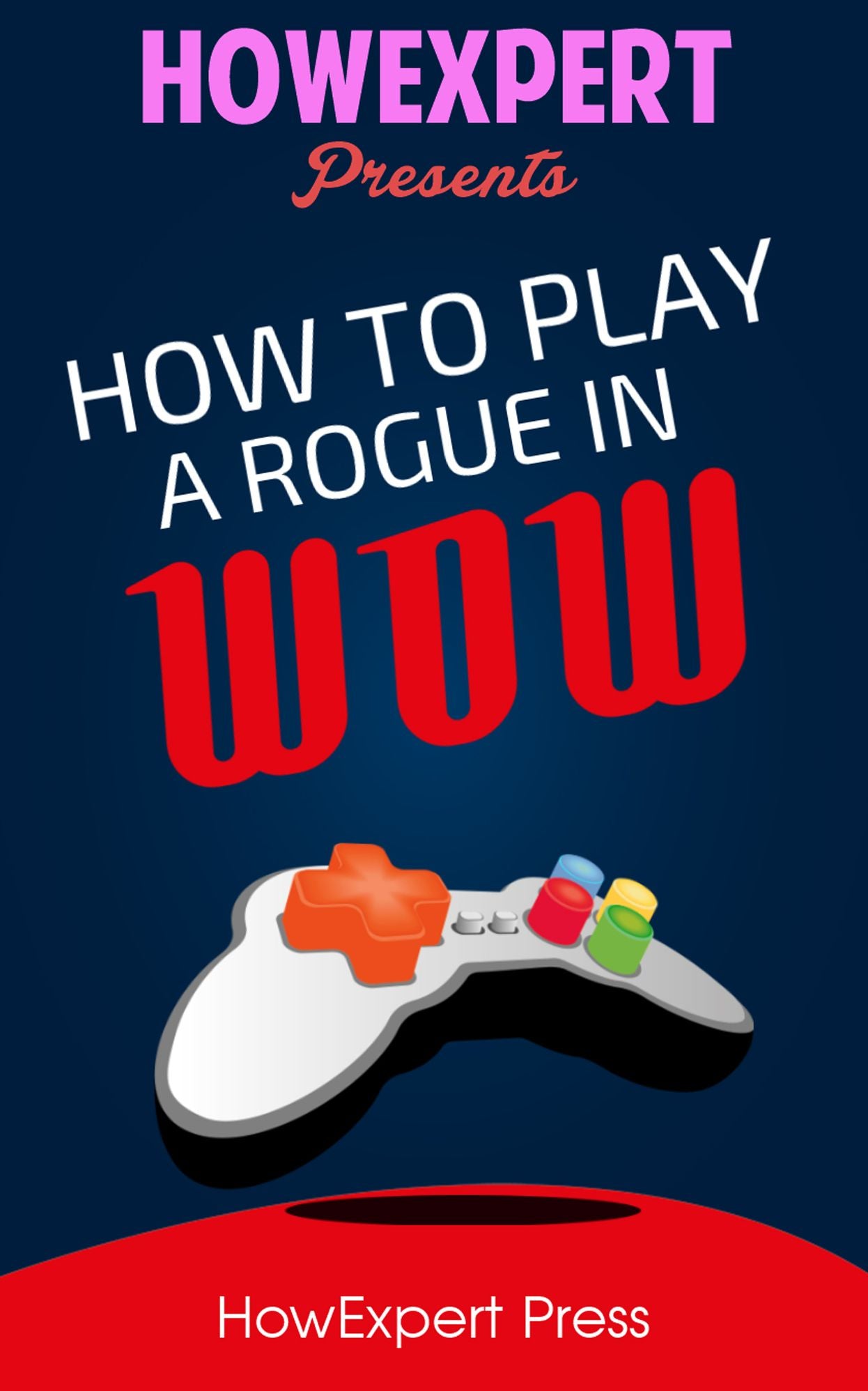 How To Play a Rogue In WoW - Your Step-By-Step Guide To Playing Rogues In WoW
