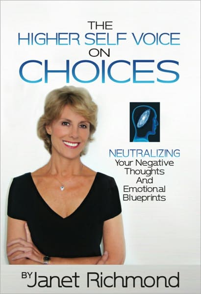 CHOICES - Neutralizing Your Negative Thoughts and Emotional Blueprints