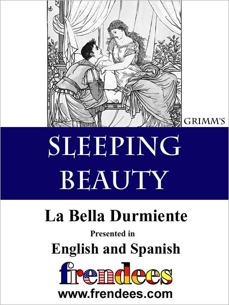 Sleeping Beauty La Bella Durmiente Presented by Frendees Dual Language English/Spanish