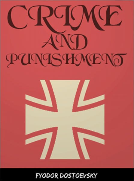 Crime and Punishment by Fyodor Dostoyevsky