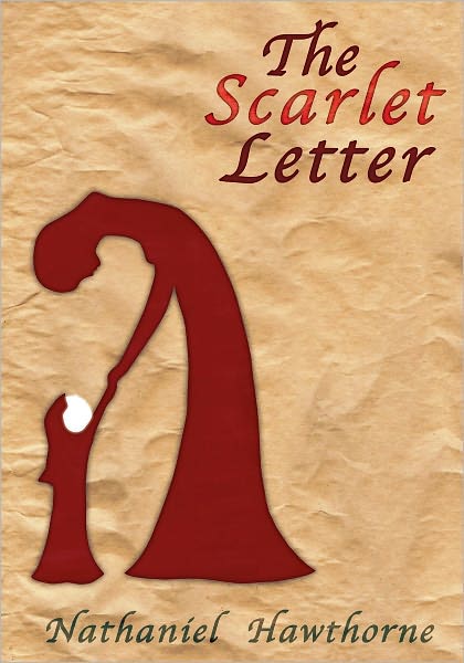 The Scarlet Letter by Nathaniel Hawthorne [Unabridged Edition]