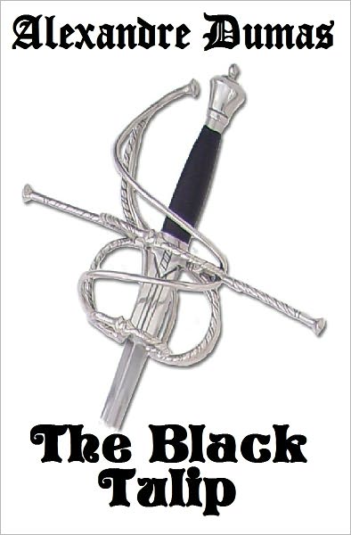 Alexandre Dumas, THE BLACK TULIP, from the Alexandre Dumas Collection