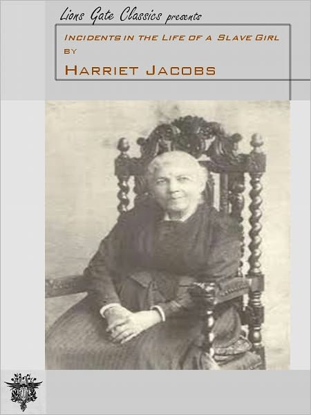 Incidents in the Life of a Slave Girl by Harriet Jacobs [Unabridged Edition]
