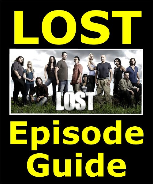 LOST EPISODE GUIDE: Details All 121 LOST Episodes with Extensive Plot Summaries. Searchable. Companion to DVDs Blu Ray and Box Set