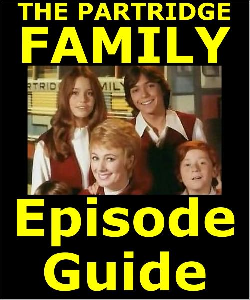 PARTRIDGE FAMILY EPISODE GUIDE: Details All 96 Episodes with Plot Summaries. Searchable. Companion to DVDs Blu Ray and Box Set