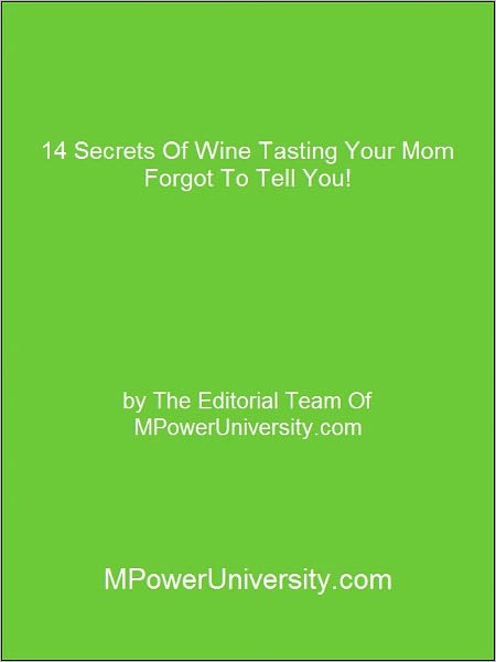14 Secrets Of Wine Tasting Your Mom Forgot To Tell You!