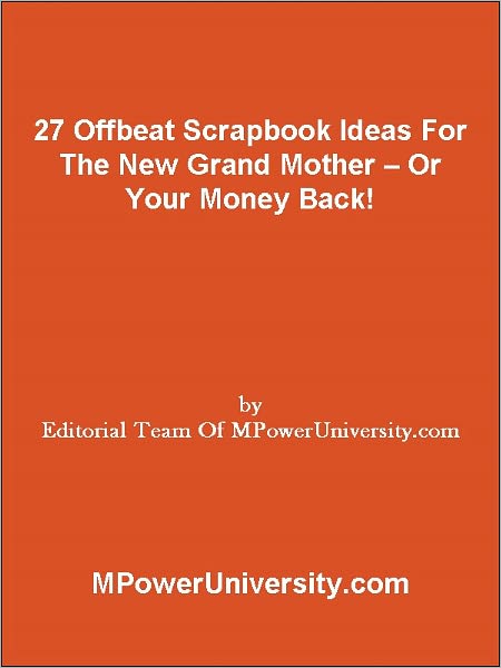 27 Offbeat Scrapbook Ideas For The New Grand Mother Or Your Money Back!