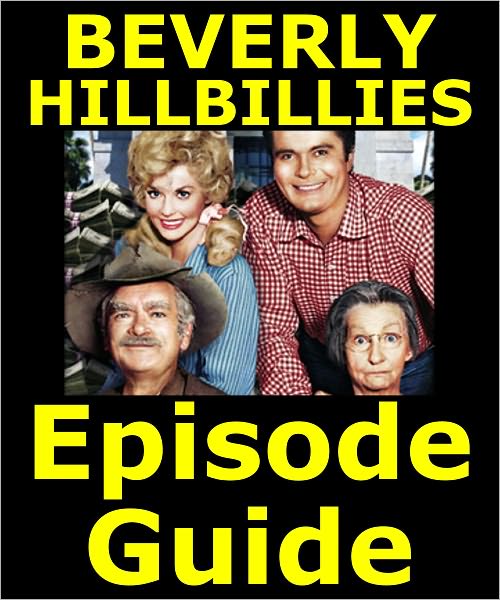 THE BEVERLY HILLBILLIES EPISODE GUIDE: Details All 274 Episodes with Plot Summaries. Searchable. Companion to DVDs Blu Ray and Box Set