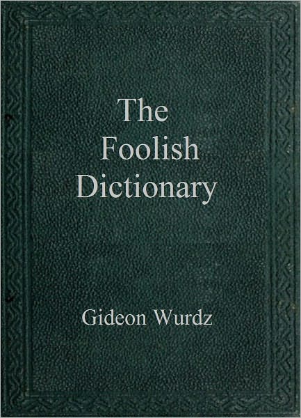 The Foolish Dictionary