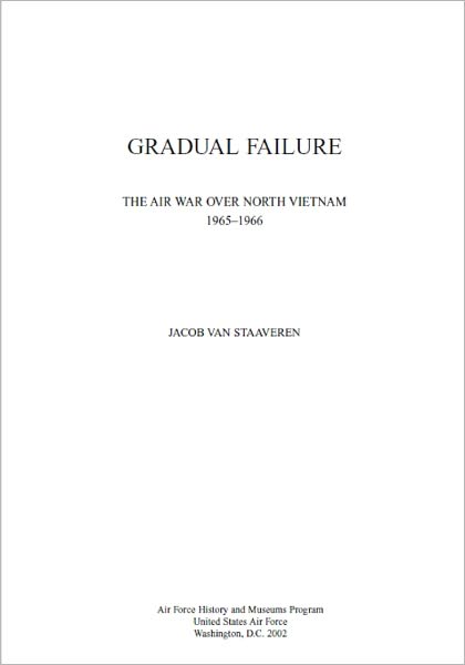 Gradual Failure: The Air War over North Vietnam, 1965-1966