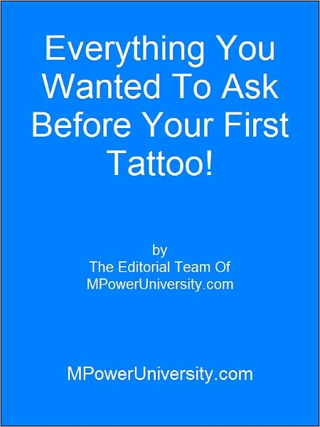 Everything You Wanted To Ask Before Your First Tattoo!