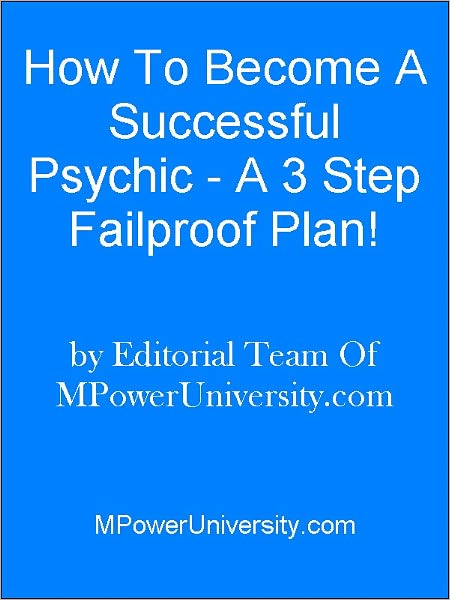 How To Become A Successful Psychic A 3 Step Failproof Plan!
