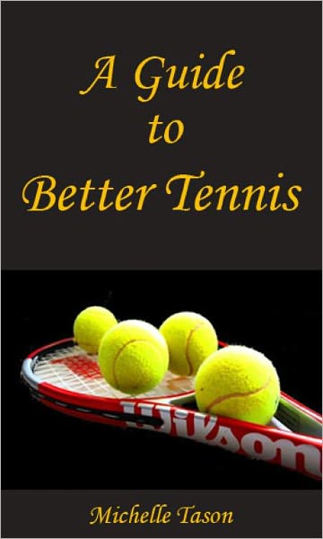 A Guide To Better Tennis