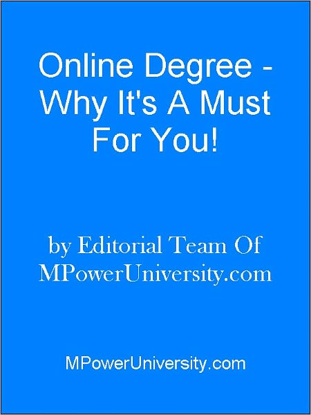 Online Degree Why It's A Must For You!