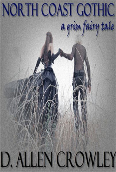 North Coast Gothic: A Grim Fairy Tale