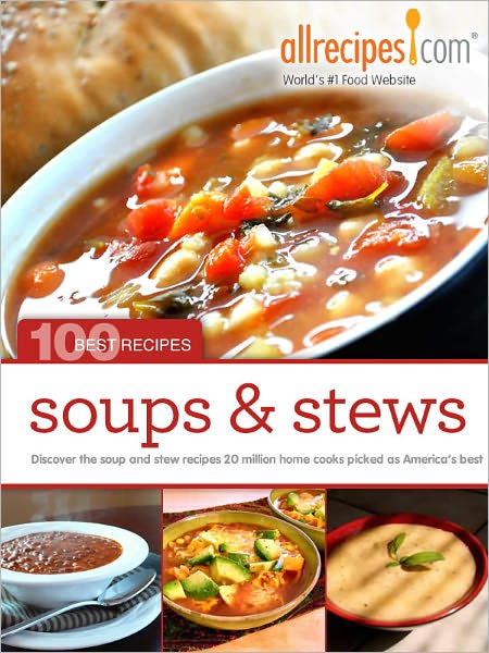 Soups & Stews: Discover the soup and stew recipes 20 million cooks picked as America's best