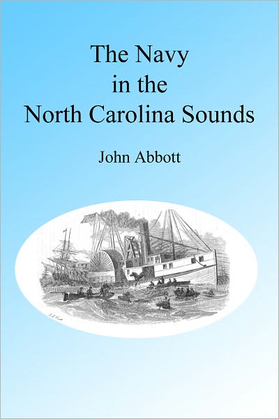 The Navy in the North Carolina Sounds, Illustrated.