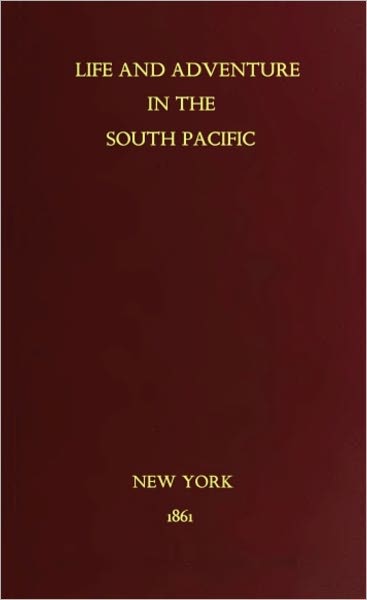 Life And Adventure In The South Pacific
