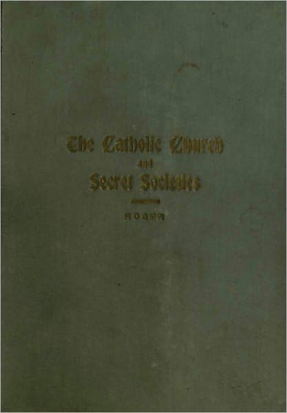 The Catholic Church And Secret Societies