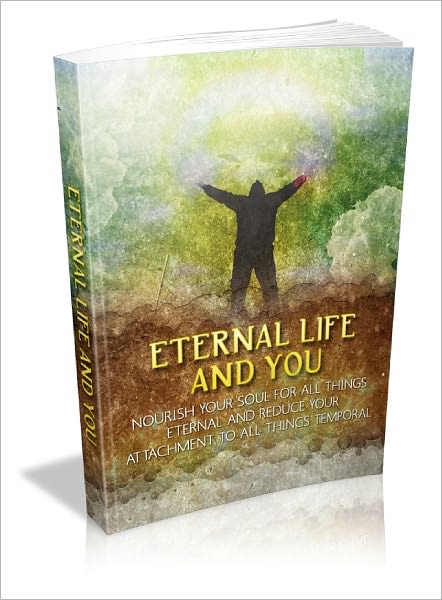 Eternal Life And You