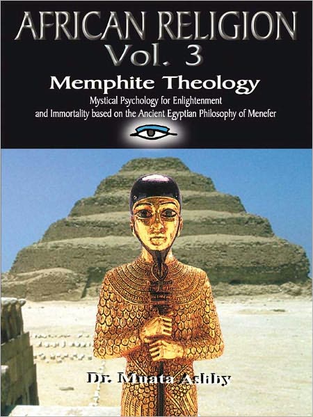 African Religion Vol 3 Memphite Theology Mysteries of Mind