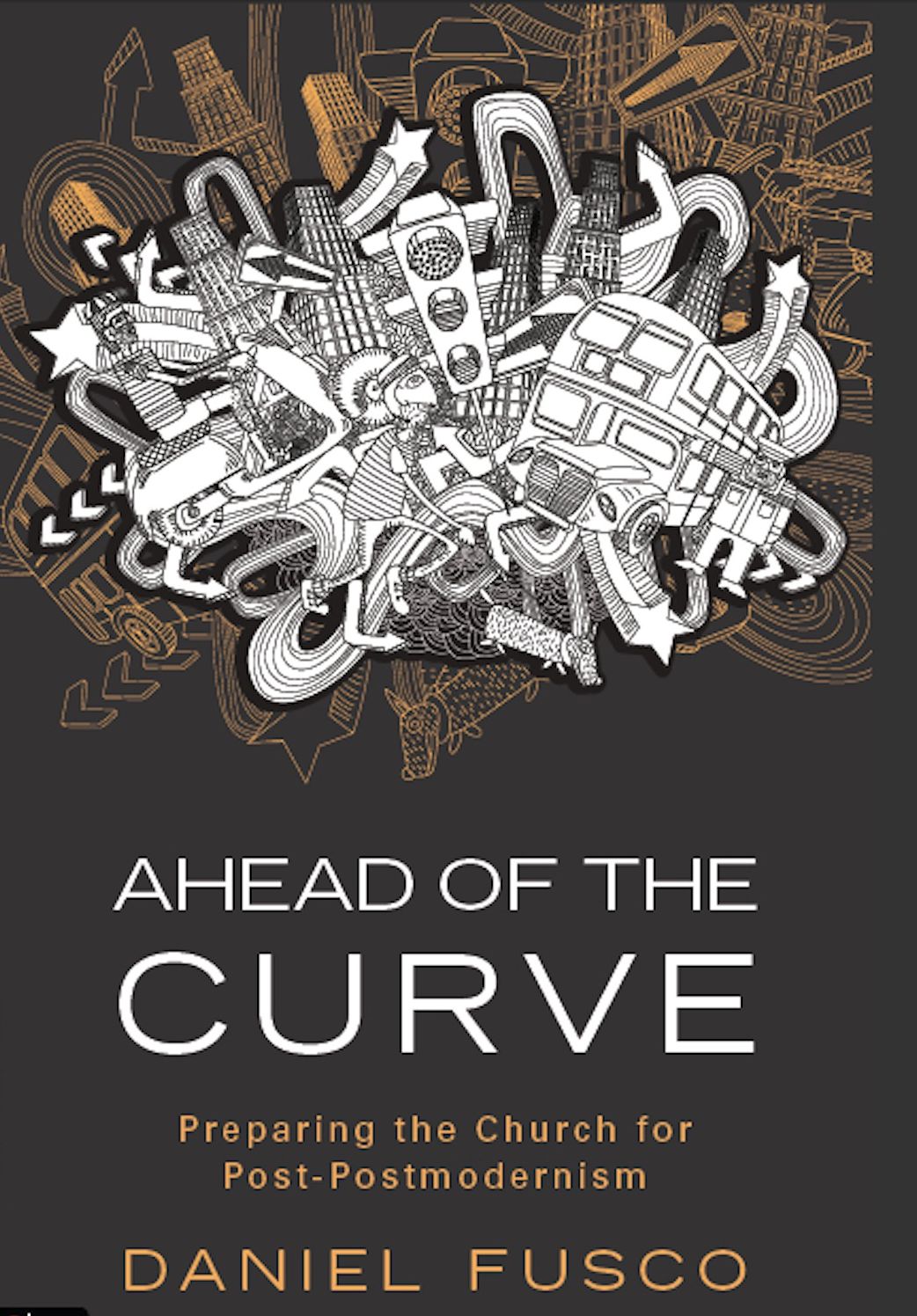 Ahead of the Curve - Preparing the Church for Post Post-modernism
