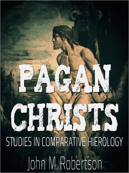 Pagan Christs Studies In Comparative Hierology