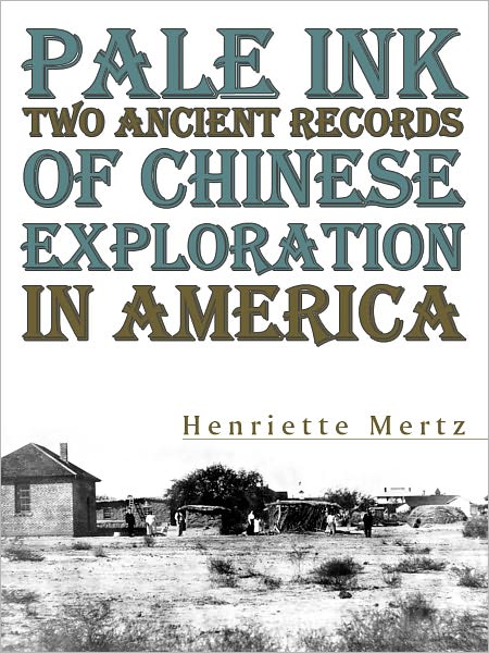 Pale Ink Two Ancient Records Of Chinese Exploration In America