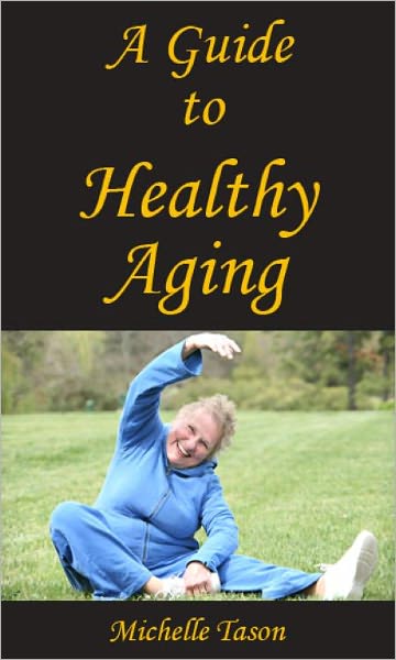 A Guide To Healthy Aging