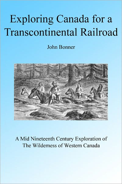 Exploring Canada for a Transcontinental Railway
