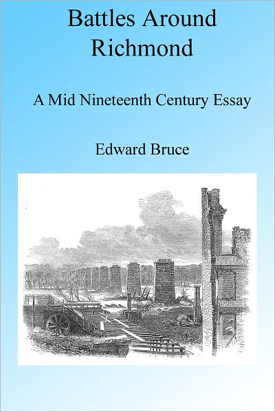 Battles Around Richmond, Illustrated