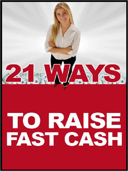 21 Ways To Raise Fast Cash