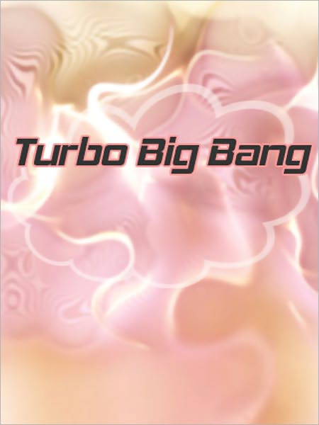 Turbo Big Bang