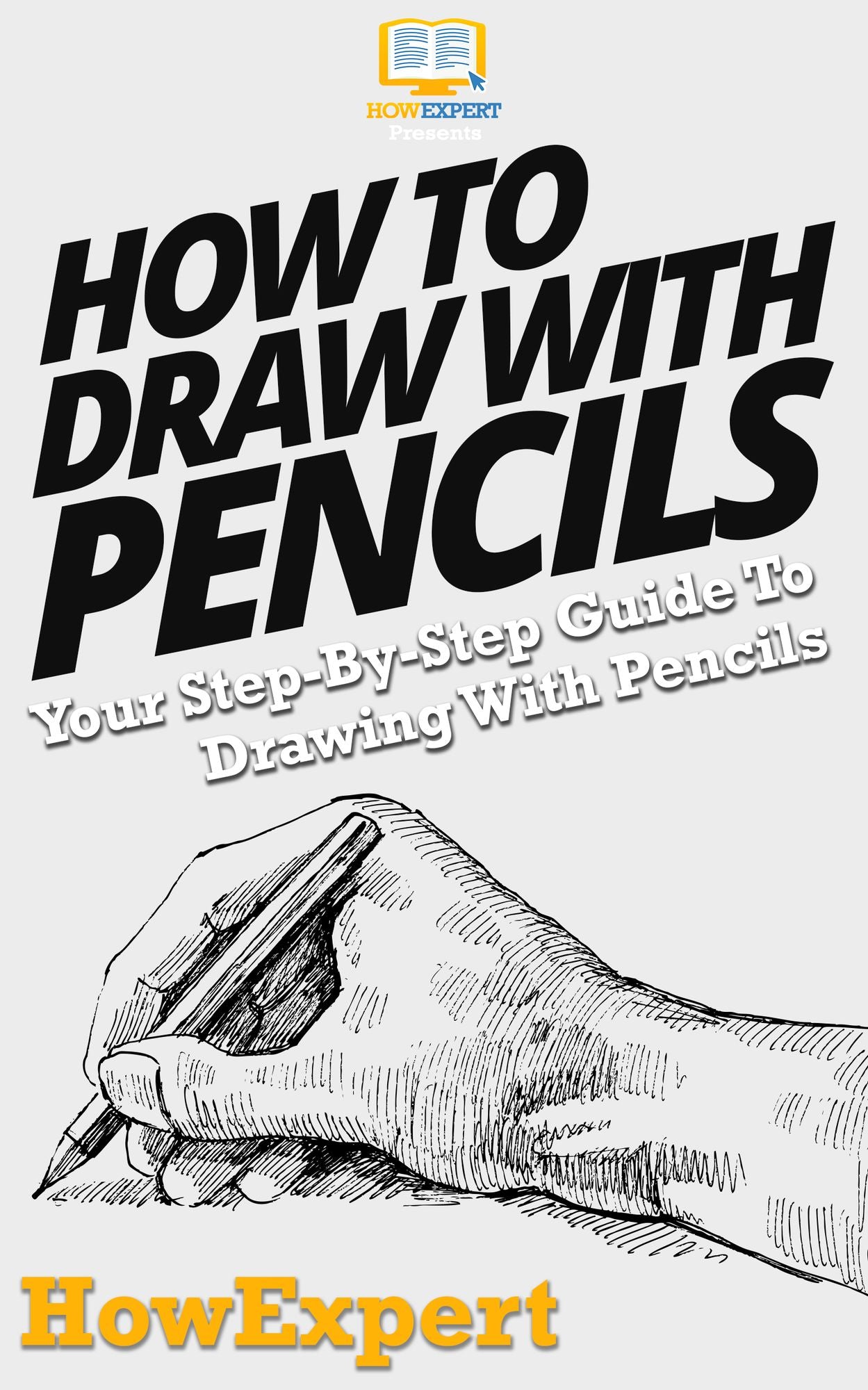 How To Draw With Pencils - Your Step-By-Step Guide To Drawing With Pencils