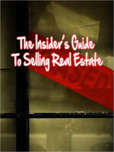 The Insider’s Guide To Selling Real Estate