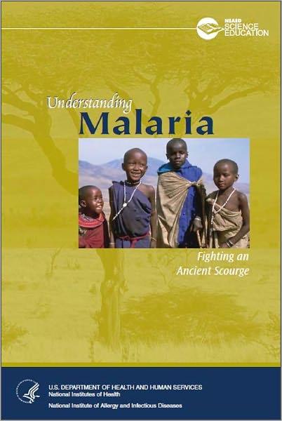 Understanding Malaria: Fighting an Ancient Scourge